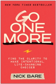 BenBella Books Go One More , Find The Clarity To Make Intentional, Life-Changing Choices