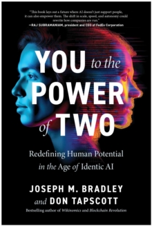 You to the Power of Two : Redefining Human Potential in the Age of Identic AI