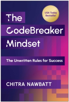 CodeBreaker Mindset : The Unwritten Rules for Success