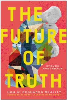 The Future of Truth : How AI Reshapes Reality