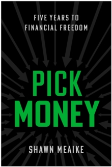Pick Money : Five Years to Financial Freedom