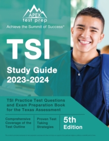 TSI Study Guide 2023-2034 : TSI Practice Test Questions and Exam Preparation Book for the Texas Assessment [5th Edition]