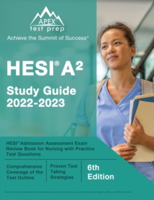 HESI A2 Study Guide 2022-2023 : HESI Admission Assessment Exam Review Book for Nursing with Practice Test Questions [6th Edition]