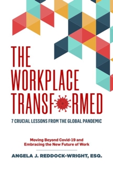 Workplace Transformed: 7 Crucial Lessons from the Global Pandemic