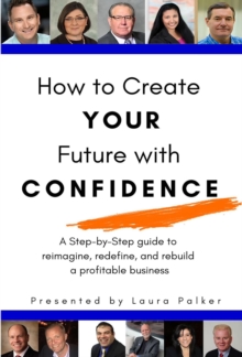 How to Create Your Future with Confidence