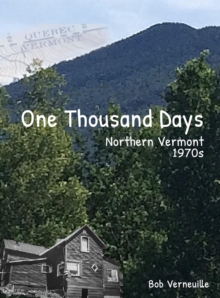 One Thousand Days : Northern Vermont, 1970s