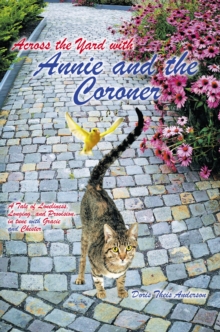 Across the Yard with Annie and the Coroner : A Tale of Loneliness, Longing and Provision, in tune with Gracie and Chester