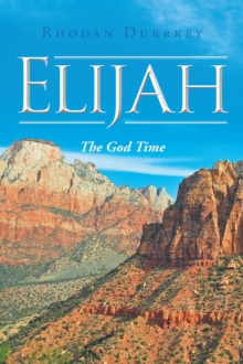 Elijah : The God Time