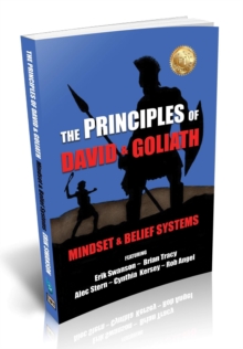 The Principles of David and Goliath Volume 1 : Mindset & Belief Systems