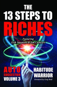 The 13 Steps to Riches - Habitude Warrior Volume 3: Habitude Warrior Volume 3 : AUTO SUGGESTION with Jim Cathcart