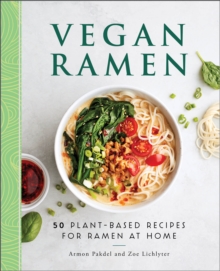 Vegan Ramen : 50 Plant-Based Recipes For Ramen At Home