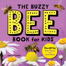 The Buzzy Bee Book for Kids : Storybook, Bee Facts, and Activities!