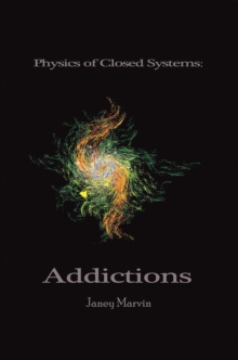 Physics of Closed Systems : Addictions