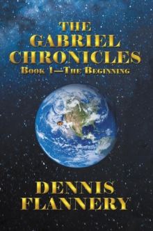 The Gabriel Chronicles Book 1 - The Beginning