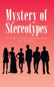 Mystery of Stereotypes : A Guide to Self-Understanding and Empathy