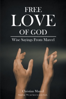 Free Love Of God:  Wise Sayings From Marcel