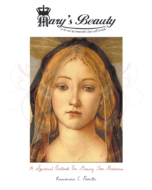 Mary's Beauty : A Spiritual Outlook on Beauty for Preteens