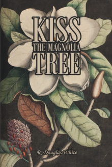 Kiss The Magnolia Tree