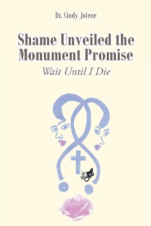 Shame Unveiled the Monument Promise : Wait Until I Die