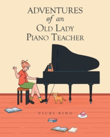 Adventures of an Old Lady Piano Teacher