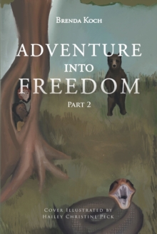 Adventure into Freedom: Part 2