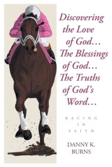 Discovering the Love of GodaEUR| The Blessings of GodaEUR| The Truths of GodaEUR(tm)s WordaEUR| : Racing in Faith