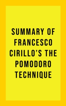 Summary of Francesco Cirillo's The Pomodoro Technique