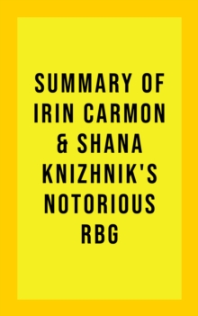 Summary of Irin & Shana Knizhnik Carmon's Notorious RBG