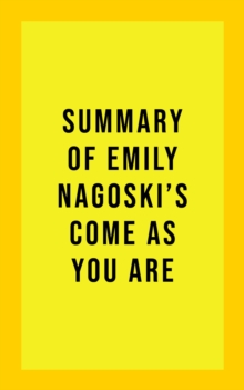 Summary of Emily Nagoski's Come As You Are