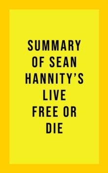 Summary of Sean Hannity's Live Free or Die