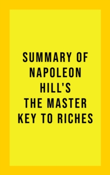 Summary of Napoleon Hill's The Master Key to Riches