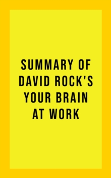 Summary of David Rock's Your Brain at Work