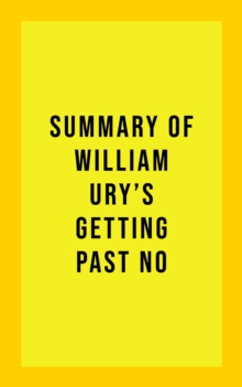 Summary of William Ury's Getting Past No