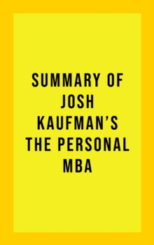 Summary of Josh Kaufman's The Personal MBA