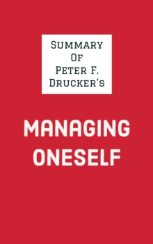 Summary of Peter F. Drucker's Managing Oneself