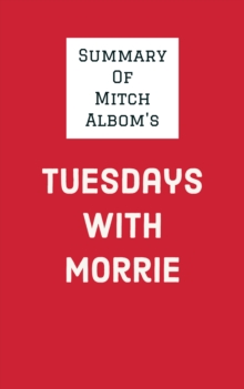 Summary of Mitch Albom's Tuesdays with Morrie