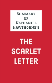 Summary of Nathaniel Hawthorne's The Scarlet Letter