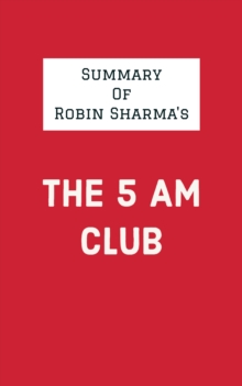 Summary of Robin Sharma's The 5 AM Club