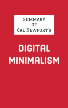 Summary of Cal Newport's Digital Minimalism