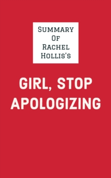 Summary of Rachel Hollis's Girl, Stop Apologizing