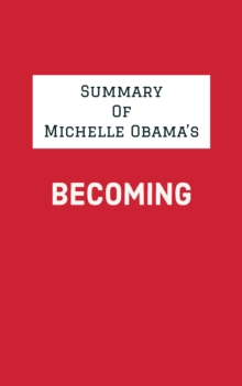 Summary of Michelle Obama's Becoming