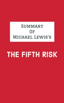 Summary of Michael Lewis's The Fifth Risk