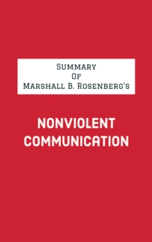 Summary of Marshall B. Rosenberg's Nonviolent Communication