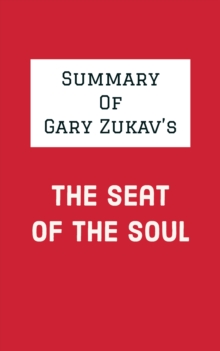 Summary of Gary Zukav's The Seat of the Soul