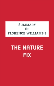 Summary of Florence Williams's The Nature Fix