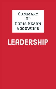 Summary of Doris Kearn Goodwin's Leadership