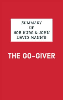 Summary of Bob Burg & John David Mann's The Go-Giver