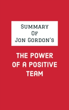 Summary of Jon Gordon's The Power of a Positive Team