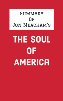 Summary of Jon Meacham's The Soul of America