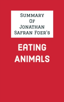 Summary of Jonathan Safran Foer's Eating Animals